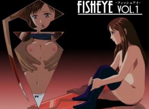 fisheye-フィッシュアイ-VOL.1【砂羽/カイトエロイラスト】【FANZA/DLsite同人】
