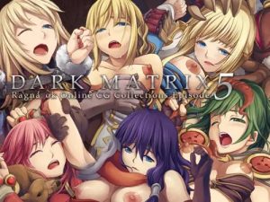 DARK MATRIX Episode5【ラグナロクオンライン孕ませエロCG集】【FANZA/DLsite同人】